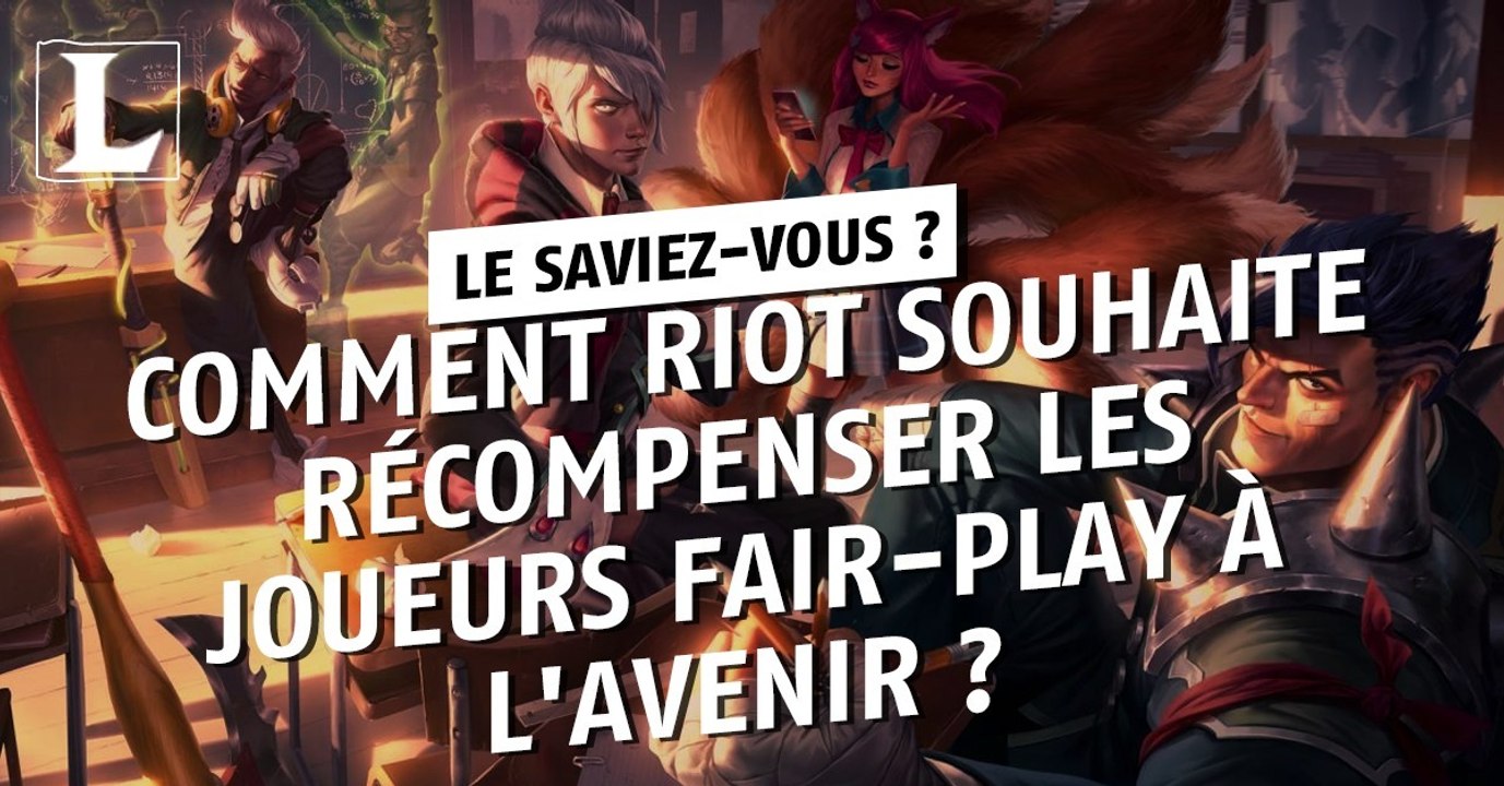 League of Legends : comment Riot souhaite récompenser les joueurs fair-play à l'avenir ?