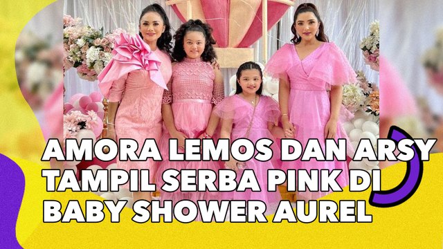 Amora Lemos dan Arsy Tampil Serba Pink di Baby Shower Aurel Hermansyah: Bidadari Surga!