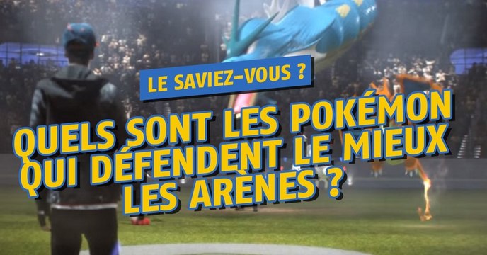 Pokémon Go : la liste des Pokémon qui défendent le mieux les arènes
