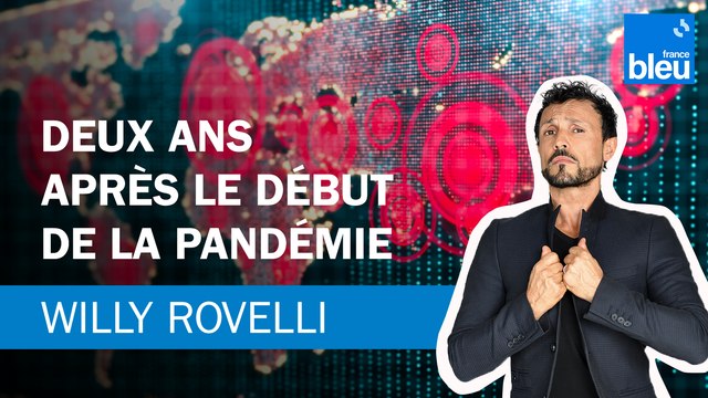 Deux ans après le début de la pandémie - Le billet de Willy Rovelli