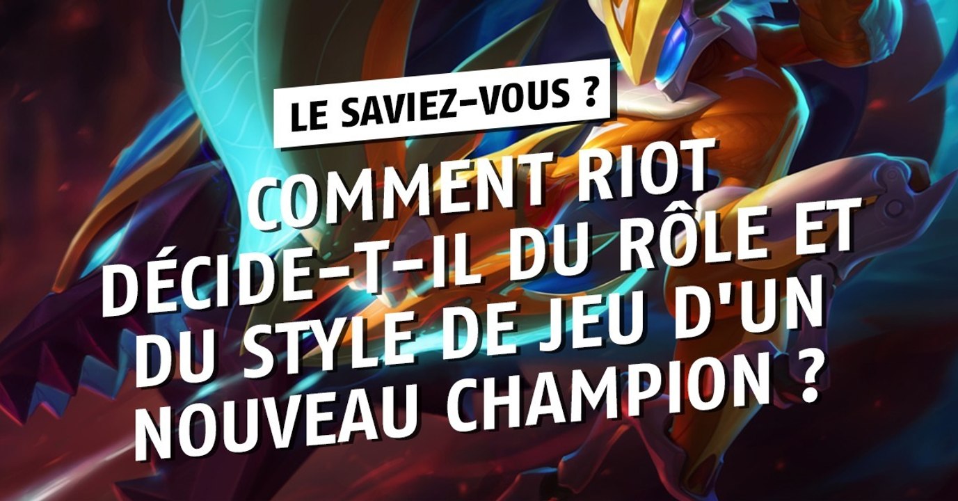 League of Legends : comment Riot décide-t-il du...