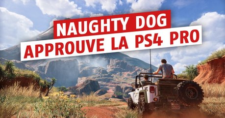 PS4 Pro : Naughty Dog prépare de grandes choses pour la nouvelle console de Sony