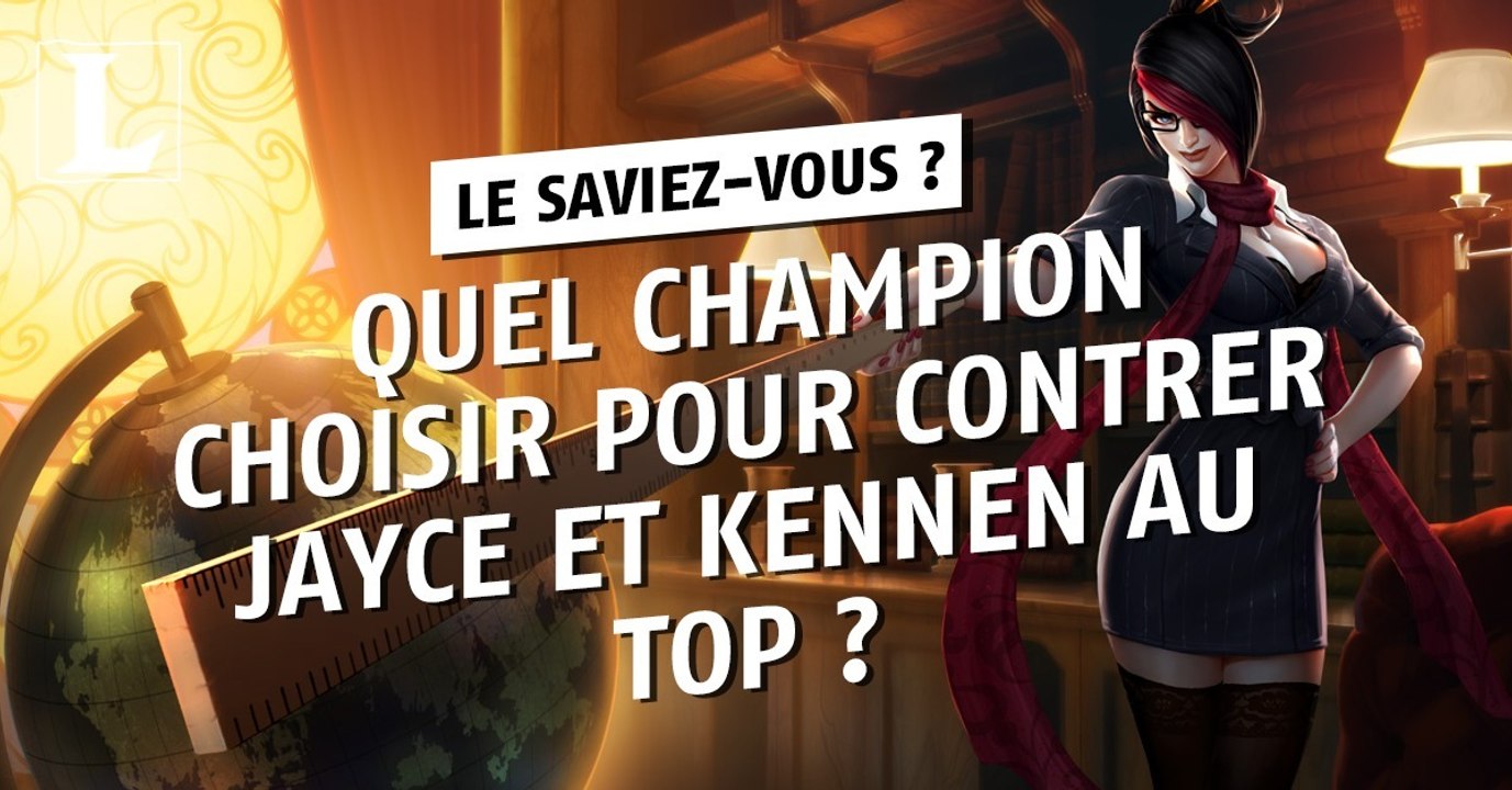 League of Legends : quel champion choisir pour contrer Jayce et Kennen au top ?