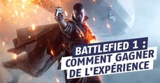 Battlefield 1 : comment gagner de l'expérience rapidement et facilement