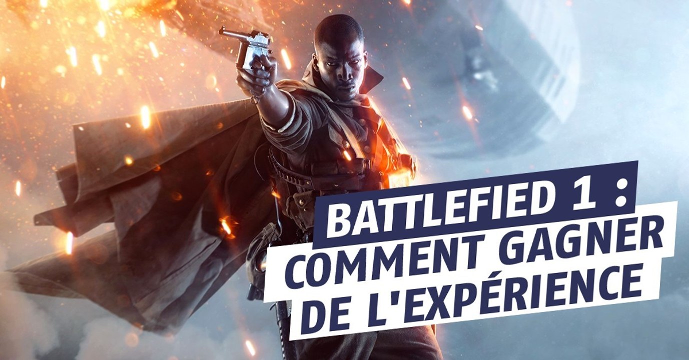 Battlefield 1 : comment gagner de l'expérience...