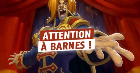 Hearthstone : Barnes peut être une arme à double tranchant