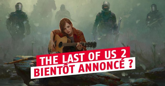 The Last of Us 2 : l'annonce du jeu pourrait arriver très prochainement