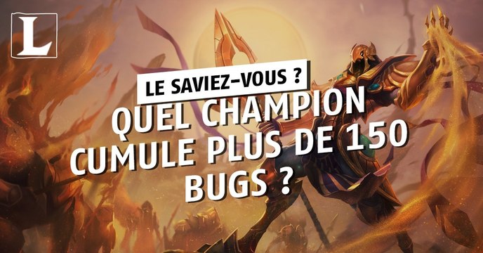 League of Legends : quel champion cumule plus de 150 bugs ?