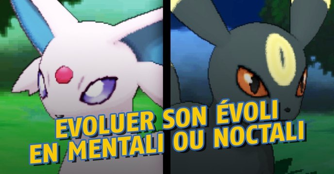 Pokémon Go : comment faire évoluer Évoli en Mentali ou Noctali ?