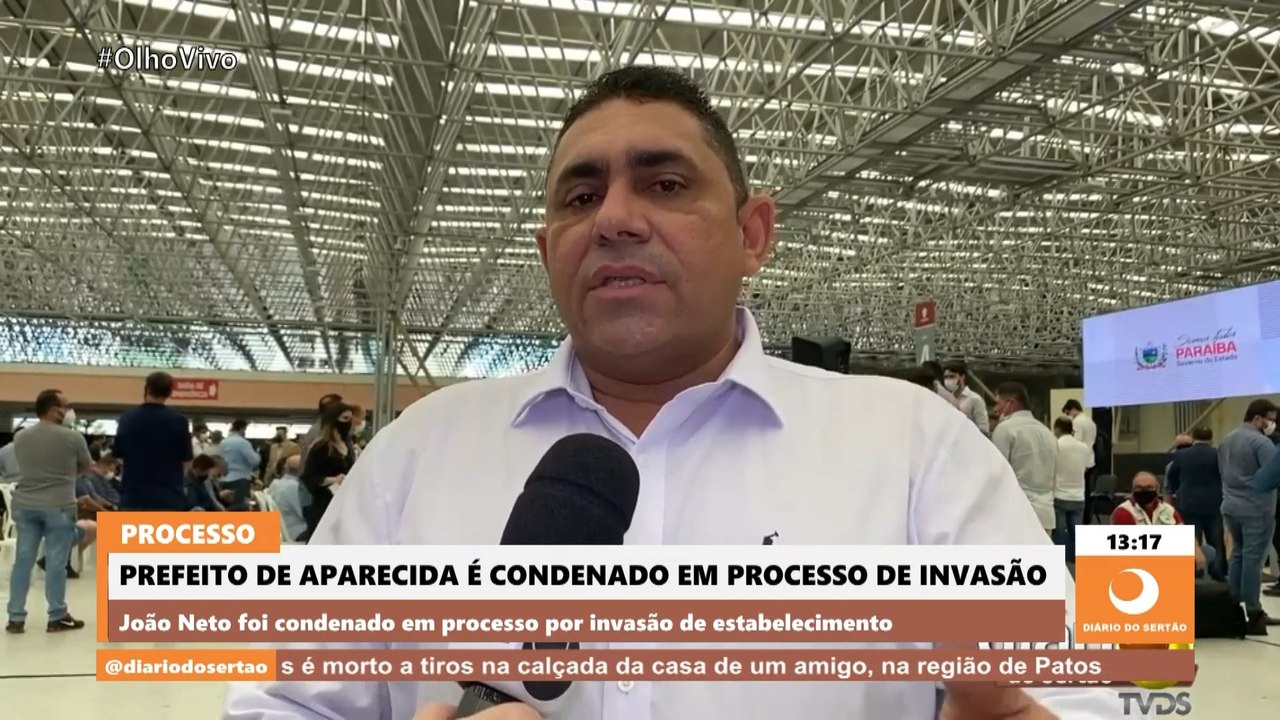 Prefeito de Aparecida, na região de Sousa é condenado em processo por invasão de estabelecimento agrícola; advogado diz que ele se mantém no cargo