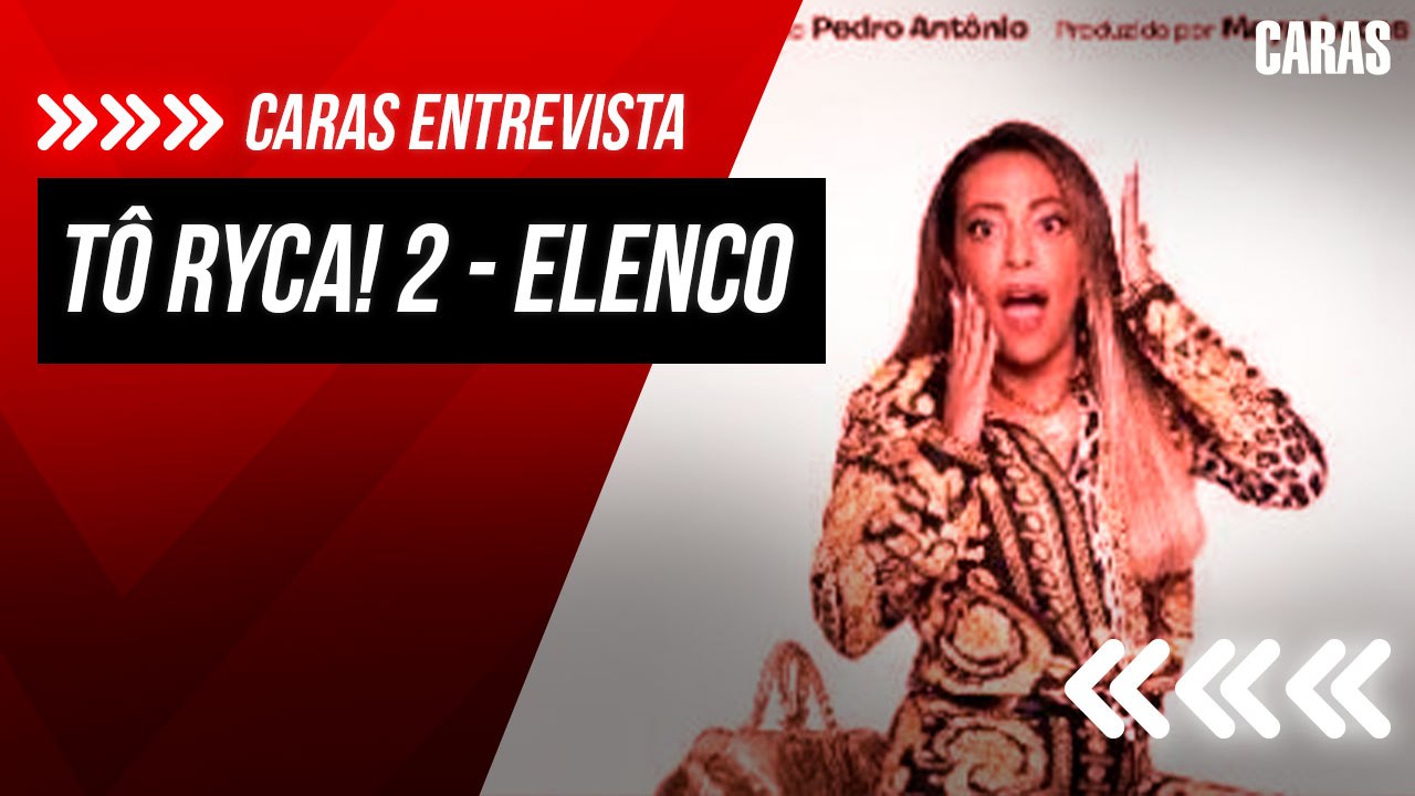 ELENCO DE 'TÔ RYCA' FALA SOBRE SEUS PERSONAGENS E FUTURO DA TRAMA!