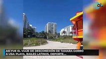 Así fue el viaje de desconexión de Tamara Gorro a USA: playa, bailes latinos, deporte....