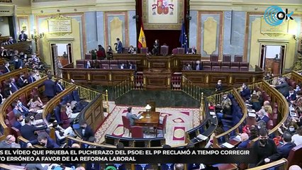 Este es el vídeo que prueba el pucherazo del PSOE: el PP reclamó a tiempo corregir el voto de erróneo a favor de la reforma laboral