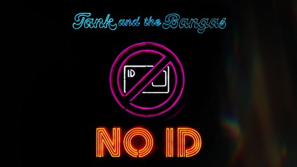 Tank And The Bangas - No ID