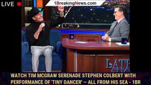 Watch Tim McGraw Serenade Stephen Colbert with Performance of 'Tiny Dancer' — All from His Sea - 1br