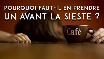 Pourquoi faut-il boire un café avant la sieste ?