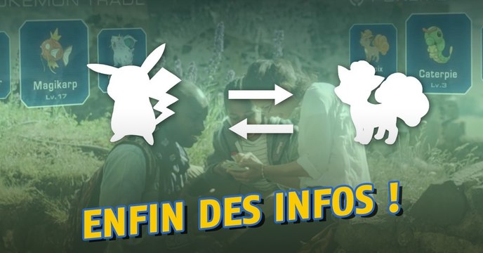 Pokémon Go : Niantic donne enfin des informations sur le système d'échange