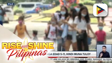 Pagbabakuna sa mga edad 5-11, hindi muna tuloy at iuurong na sa February 7; DOH, muling iginiit na mahalaga ang pagbabakuna sa mga edad 5-11