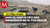 Gobierno de Nuevo León declara emergencia por escasez de agua