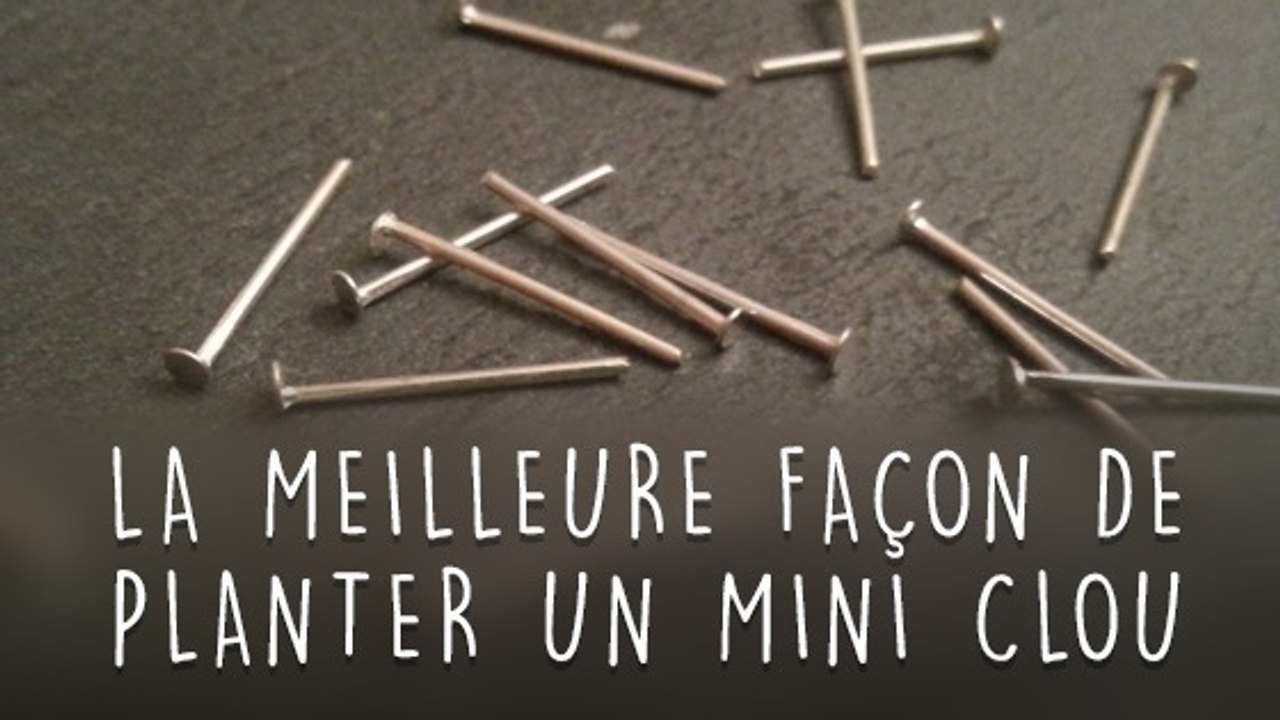 Comment planter facilement un mini clou ? - Vidéo Dailymotion