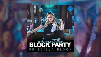 Priscilla Block - I’ve Gotten Good