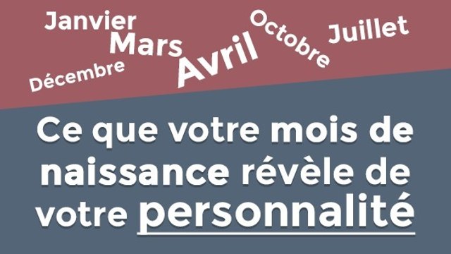 Ce que votre mois de naissance révèle de votre personnalité