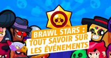 Brawl Stars (iOs, Android) : les événements, comment les débloquer et y jouer, guide et astuces du jeu mobile