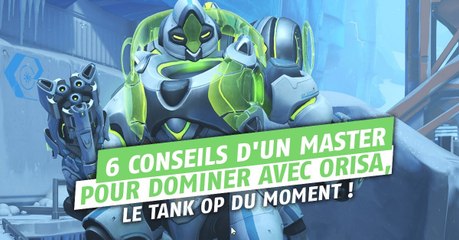 Overwatch : 6 conseils d'un master pour dominer avec Orisa, le tank OP du moment !