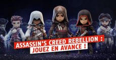Assassin's Creed Rebellion (iOs, Android) : comment jouer en avance au dernier jeu mobile d'Ubisoft