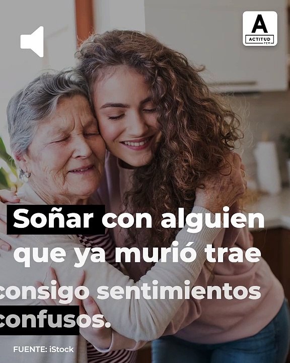 ¿Qué significa soñar con alguien que ya murió?| ActitudFem