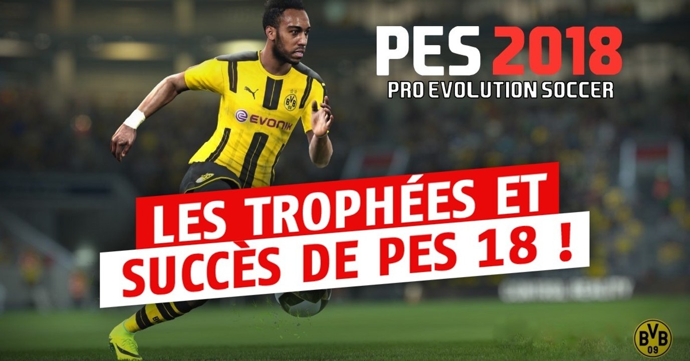 PES 2018 (PS4, XBOX, PC) : trophées, succès et achievements du titre de foot signé Konami