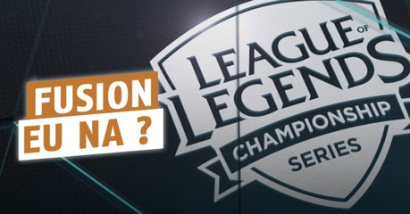 League of Legends : et si la meilleure solution était une fusion entre LCS EU et NA ?