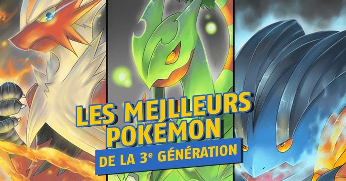 Pokémon Go : les meilleurs pokémon qui vont arriver avec la génération 3