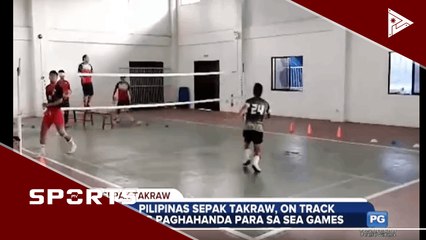 Pilipinas sepak takraw, on track ang paghahanda para sa SEA games