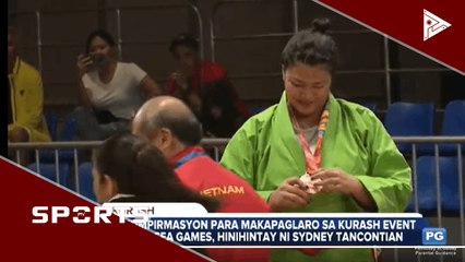 Kumpirmasyon para makapaglaro sa Kurash event ng SEA Games, hinihintay ni Sydney Tancontian