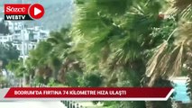 Bodrum’da fırtına 74 kilometre hıza ulaştı