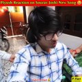 Piyush OP Reaction  On Sourav Joshis New Song   # souravjoshivlogs