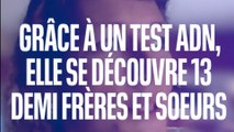 Grâce à un test ADN, elle retrouve 13 demi-frères et sœurs