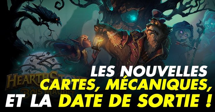 Hearthstone Extension le Bois Maudit : date de sortie, nouvelles cartes et nouvelles mécaniques