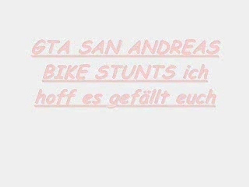 GTA SAN ANDREAS BIKE STUNTS
