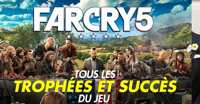 Far Cry 5 (PS4, XBOX, PC) : trophées, succès et achievements du FPS d'exploration/aventure