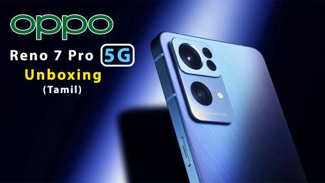 Oppo Reno7 Pro 5G: Unboxing And First Impressions (Tamil)