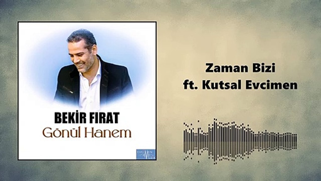 Bekir Fırat - Zaman Bizi ft. Kutsal Evcimen (Official Audio)