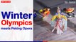 Winter Olympics meets Peking Opera | The Nation Thailand