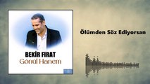 Bekir Fırat - Ölümden Söz Ediyorsan (Official Audio)