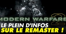 Call of Duty MW2 Remastered (PS4, XBOX) : date de sortie, trailer, news et gameplay du remaster du jeu