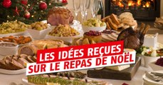 Noël 2016 : Combattons les idées reçues sur le repas de Noël !