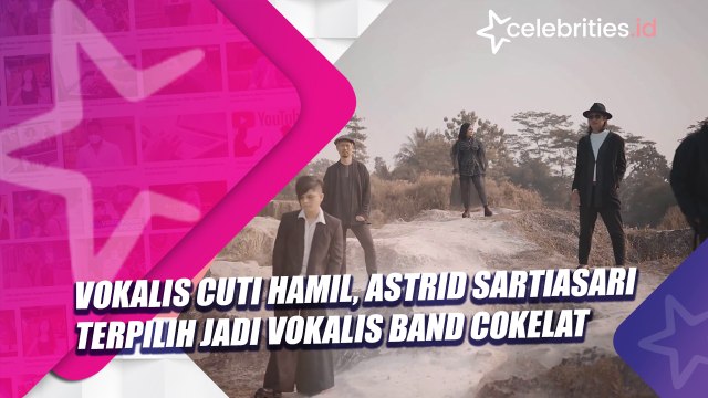 Vokalis Cuti Hamil, Astrid Sartiasari Terpilih Jadi Vokalis Band Cokelat