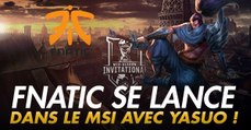 League of Legends : Fnatic entre en scène pour le MSI, avec un pick surprise