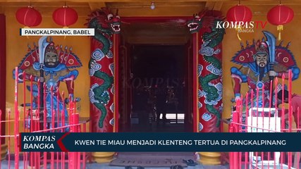 Kwen Tie Miau, Klenteng Tertua di Pangkalpinang